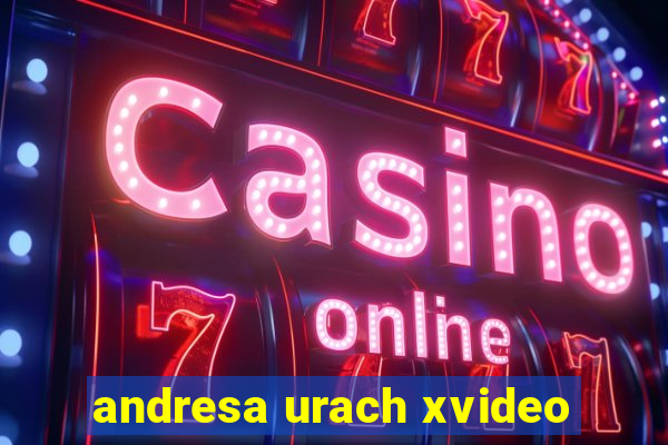 andresa urach xvideo